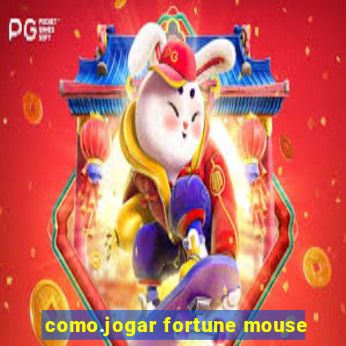 como.jogar fortune mouse